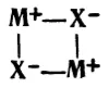 Квадрат из двух ионных молекул: M+—X− сверху, X−—M+ снизу, связанные вертикальными чертами